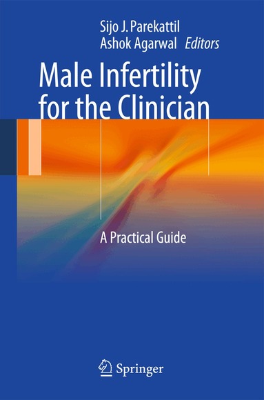 Sijo J. Parekattil, Ashok Agarwal - Male Infertility for the Clinician, Häftad