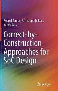 bokomslag Correct-by-Construction Approaches for SoC Design