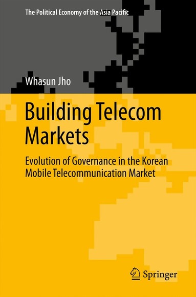 Whasun Jho - Building Telecom Markets, Inbunden