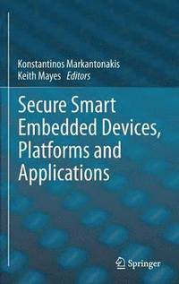 bokomslag Secure Smart Embedded Devices, Platforms and Applications