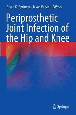 Periprosthetic Joint Infection of the Hip and Knee