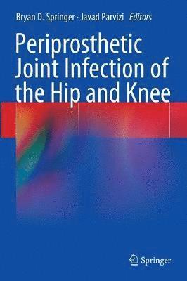 Periprosthetic Joint Infection of the Hip and Knee 1