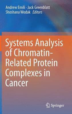 Systems Analysis of Chromatin-Related Protein Complexes in Cancer 1