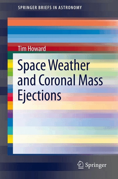 Tim Howard - Space Weather and Coronal Mass Ejections, Häftad