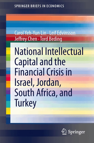 Carol Yeh-Yun Lin, Leif Edvinsson, Jeffrey Chen, Tord Beding - National Intellectual Capital and the Financial Crisis in Israel, Jordan, South Africa, and Turkey, Häftad