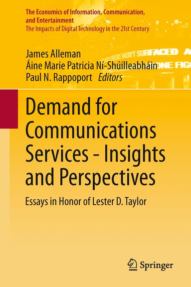 James Alleman, Áine Marie Patricia Ní-Shúilleabháin, Paul N. Rappoport - Demand for Communications Services – Insights and Perspectives, Inbunden