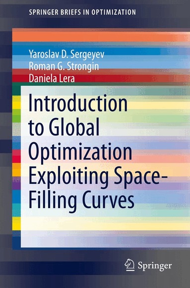 Yaroslav D. Sergeyev, Roman G. Strongin, Daniela Lera - Introduction to Global Optimization Exploiting Space-Filling Curves, Häftad