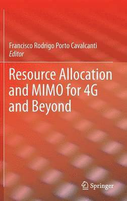 Resource Allocation and MIMO for 4G and Beyond 1