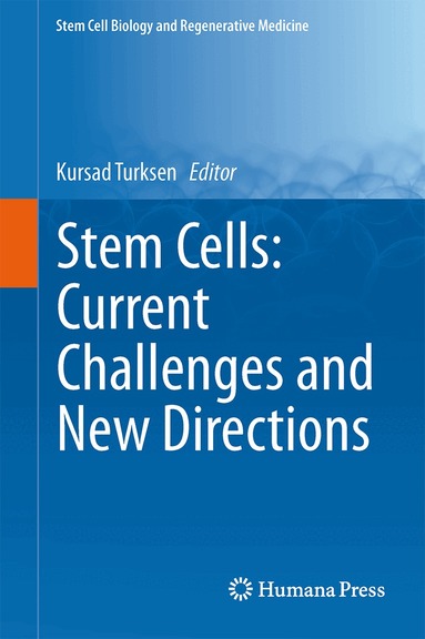 Kursad Turksen - Stem Cells: Current Challenges and New Directions, Inbunden