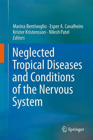 Marina Bentivoglio, Esper A. Cavalheiro, Krister Kristensson, Nilesh B. Patel - Neglected Tropical Diseases and Conditions of the Nervous System, Inbunden