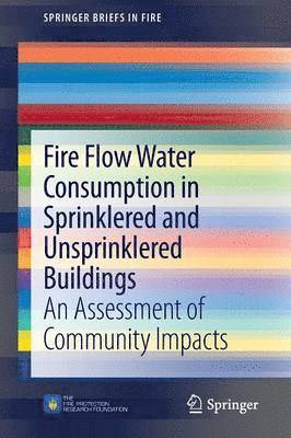 Code Consultants, Inc., Code Consultants Inc, Inc. Consultants - Fire Flow Water Consumption in Sprinklered and Unsprinklered Buildings, Häftad
