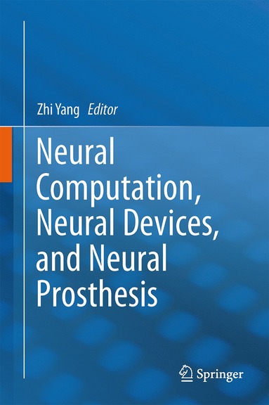 bokomslag Neural Computation, Neural Devices, and Neural Prosthesis