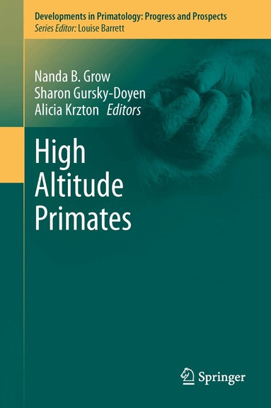 Nanda B. Grow, Sharon Gursky-Doyen, Alicia Krzton - High Altitude Primates, Inbunden