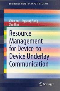 bokomslag Resource Management for Device-to-Device Underlay Communication