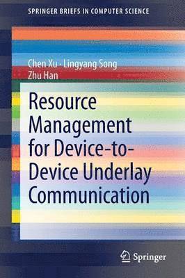 Resource Management for Device-to-Device Underlay Communication 1