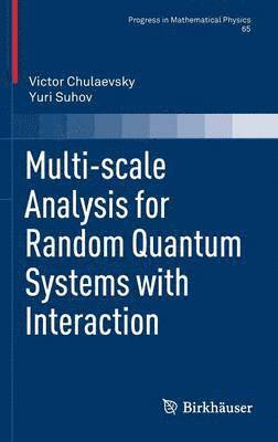 Multi-scale Analysis for Random Quantum Systems with Interaction 1