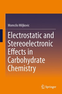 bokomslag Electrostatic and Stereoelectronic Effects in Carbohydrate Chemistry