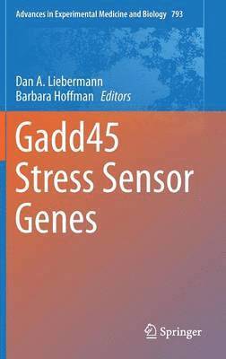 Dan A. Liebermann, Barbara Hoffman - Gadd45 Stress Sensor Genes, Inbunden