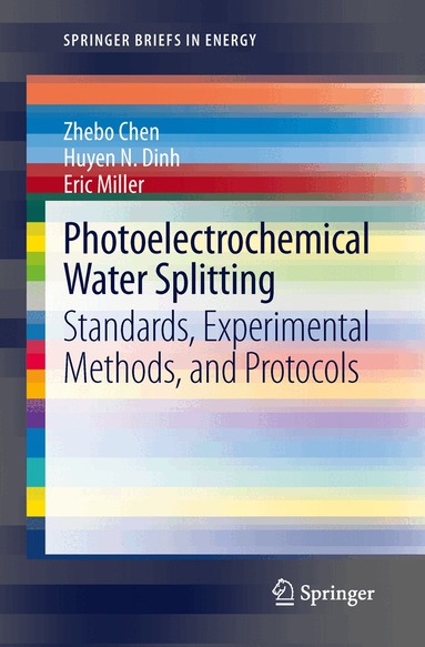 Zhebo Chen, Huyen N. Dinh, Eric Miller - Photoelectrochemical Water Splitting, Häftad