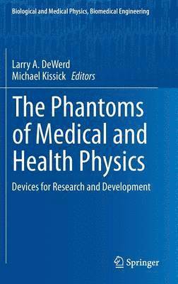 bokomslag The Phantoms of Medical and Health Physics