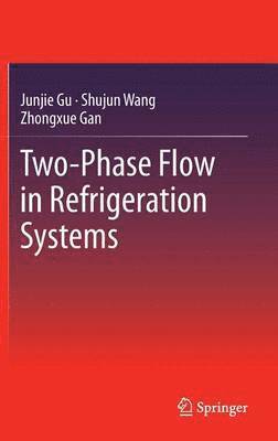 Two-Phase Flow in Refrigeration Systems 1