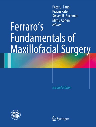 Peter J. Taub, Pravin K. Patel, Steven R. Buchman, Mimis N. Cohen - Ferraro's Fundamentals of Maxillofacial Surgery, Inbunden