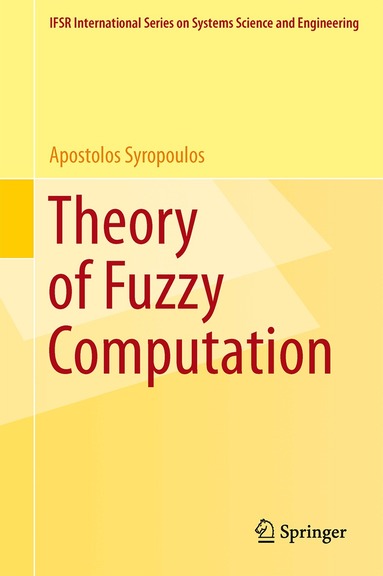 Apostolos Syropoulos - Theory of Fuzzy Computation, Inbunden