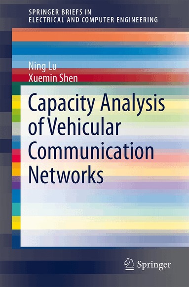 Ning Lu, Xuemin (Sherman) Shen - Capacity Analysis of Vehicular Communication Networks, Häftad
