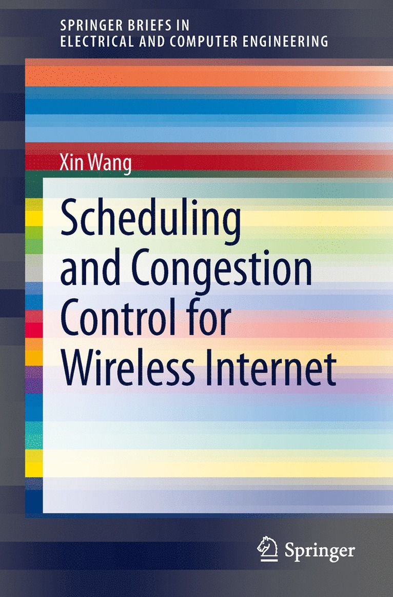 Xin Wang - Scheduling and Congestion Control for Wireless Internet, Häftad