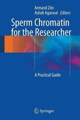 Armand Zini, Ashok Agarwal - Sperm Chromatin for the Researcher, Häftad