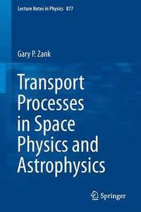 bokomslag Transport Processes in Space Physics and Astrophysics