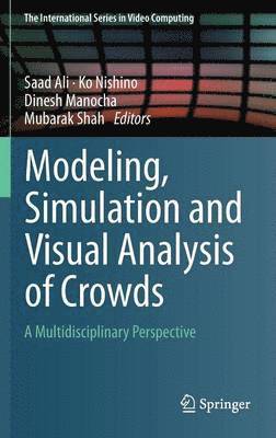Modeling, Simulation and Visual Analysis of Crowds 1