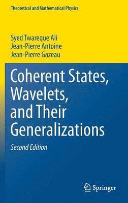 bokomslag Coherent States, Wavelets, and Their Generalizations