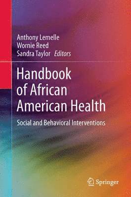 Anthony J. Lemelle, Wornie Reed, Sandra Taylor - Handbook of African American Health, Häftad