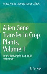 bokomslag Alien Gene Transfer in Crop Plants, Volume 1