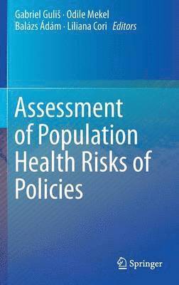 Assessment of Population Health Risks of Policies 1