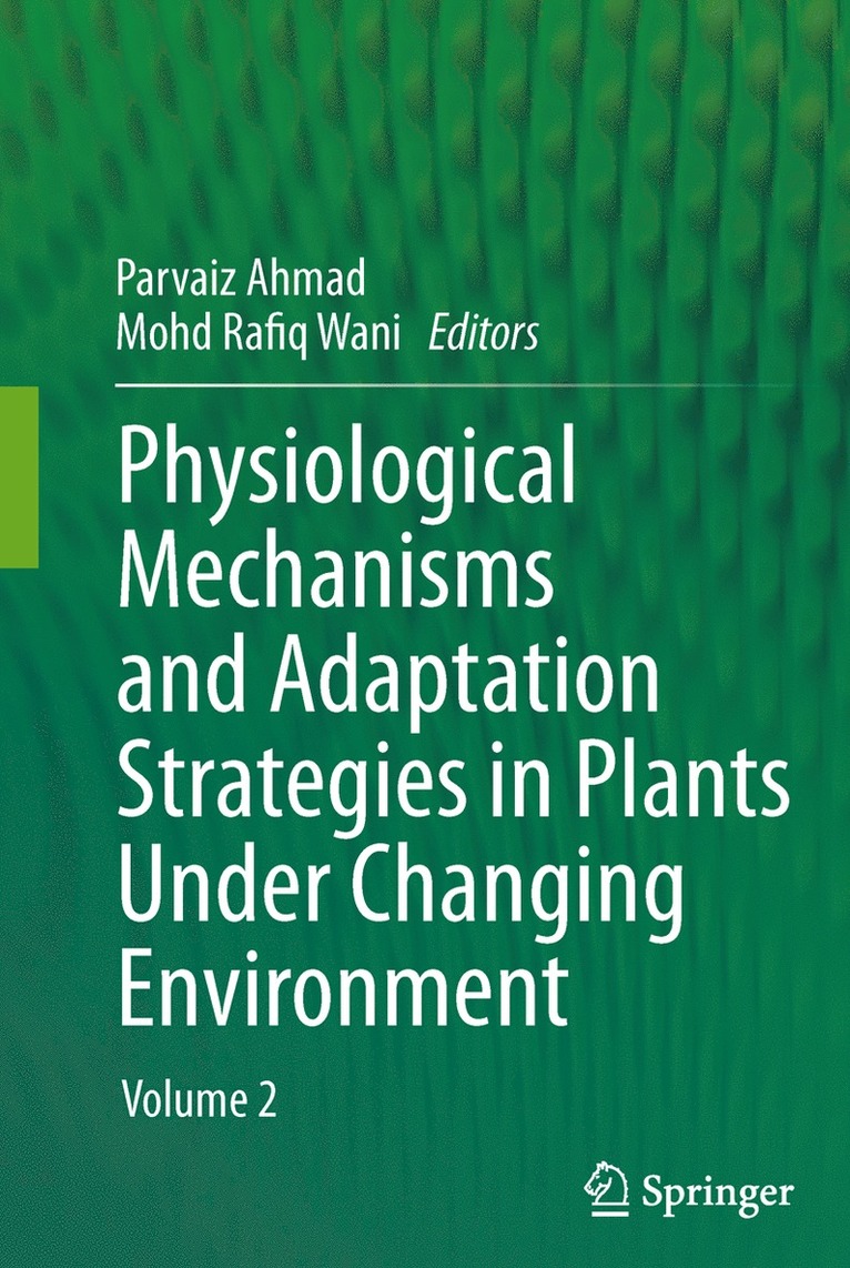 Physiological Mechanisms and Adaptation Strategies in Plants Under Changing Environment