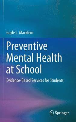 Gayle L. Macklem - Preventive Mental Health at School, Inbunden