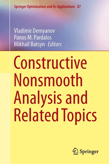Vladimir F. Demyanov, Panos M. Pardalos, Mikhail Batsyn - Constructive Nonsmooth Analysis and Related Topics, Inbunden