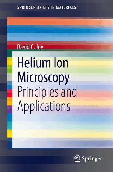 David C. Joy - Helium Ion Microscopy, Häftad