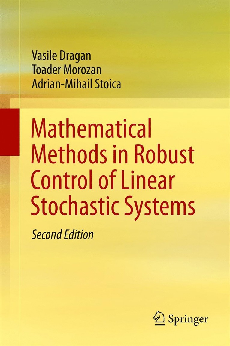 Vasile Dragan, Toader Morozan, Adrian-Mihail Stoica - Mathematical Methods in Robust Control of Linear Stochastic Systems, Inbunden