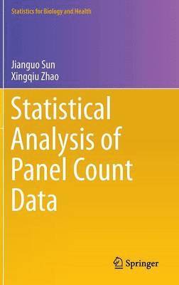 Jianguo Sun, Xingqiu Zhao - Statistical Analysis of Panel Count Data, Inbunden