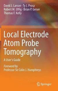 bokomslag Local Electrode Atom Probe Tomography