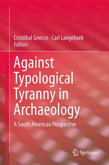 bokomslag Against Typological Tyranny in Archaeology