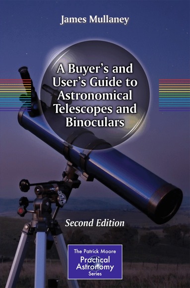 James Mullaney - Buyer's and User's Guide to Astronomical Telescopes and Binoculars, Häftad