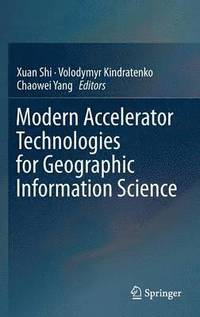 bokomslag Modern Accelerator Technologies for Geographic Information Science