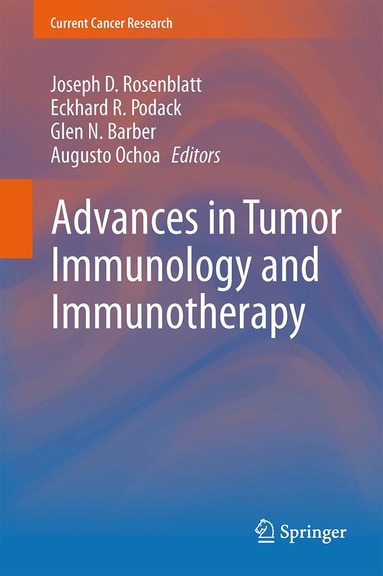 Joseph D. Rosenblatt, Eckhard R. Podack, Glen N. Barber, Augusto Ochoa - Advances in Tumor Immunology and Immunotherapy, Inbunden