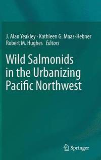 bokomslag Wild Salmonids in the Urbanizing Pacific Northwest