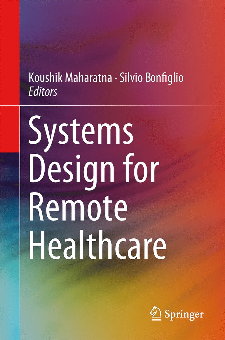 Koushik Maharatna, Silvio Bonfiglio - Systems Design for Remote Healthcare, Inbunden