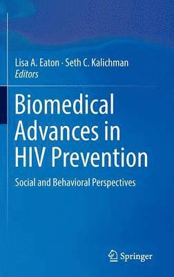 Biomedical Advances in HIV Prevention 1
